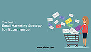 The Best Email Marketing Strategy for Ecommerce