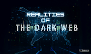Expectations And Realities Of The Dark Web or Deep Web