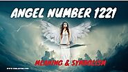 Angel Number 1221 Meaning & Symbolism - Cool Astro