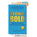 24 Carat BOLD: Claim Your Position as the Top Expert in Your Field: Mindy Gibbins-Klein: Amazon.com: Kindle Store