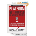 Platform: Get Noticed in a Noisy World: Michael Hyatt: Amazon.com: Kindle Store