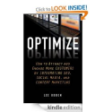 Optimize: How to Attract and Engage More Customers by Integrating SEO, Social Media, and Content Marketing: Lee Odden...
