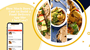 How Much Does it Cost to Build a Food-Delivery App like UberEats?