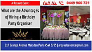 What are the Advantages of Hiring a Birthday Party Organiser