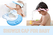 Why shower caps used for the baby?