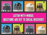 Listen with Words: Questions Are key to Social Discovery