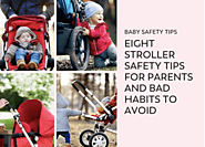 Baby Safety Tips – Eight Stroller Safety Tips for Parents and Bad Habits to Avoid