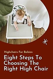 Eight Steps To Choosing The Right High Chair