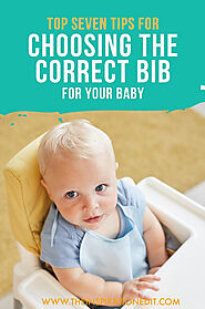 Top Seven Tips For Choosing The Correct Bib For Your Baby