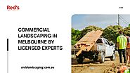 Commercial Landscaping in Melbourne by Licensed Experts