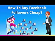 How To Buy Facebook Followers Cheap?