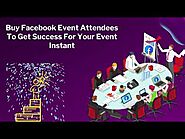 Buy Facebook Event Attendees To Get Success For Your Event Instant