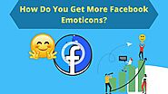 How Do You Get More Facebook Emoticons?