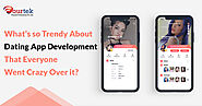 Whats so trendy about dating app development that everyone went crazy over it? – Blog – Fourtek IT Solutions Pvt Ltd