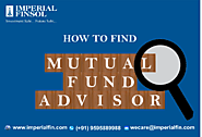 How to Find the Best Mutual Fund Advisor in India? | Imperial Finsol