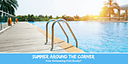 Summer Around the Corner – Is Your Swimming Pool Ready?