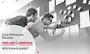Core Differences Between MVP, MLP and MMP/MSP - Which one to prefer?