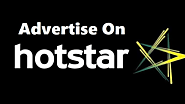 The Ingenious Guide For How To Advertise On Hotstar - Technians