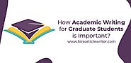 How Academic Writing For Graduate Students Is Important?