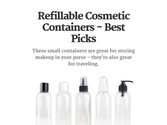 Refillable Cosmetic Containers - Best Picks