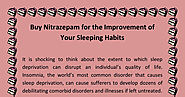 Buy Nitrazepam for the Improvement of Your Sleeping Habits