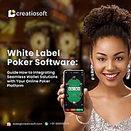 White Label Poker Software: Guide How to Integrating Seamless Wallet Solutions withYour Online Poker Platform