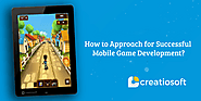 How to Approach for Successful Mobile Game Development? | Creatiosoft