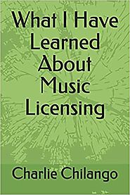 What I Have Learned About Music Licensing