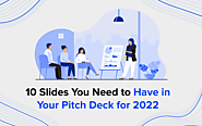 10 Slides You Need to Have in Your Pitch Deck for 2022 | Neu Entity