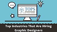 https://www.tops-int.com/blog/top-industries-that-are-hiring-graphic-designers/
