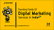 Trending Fields Of Digital Marketing Services In India