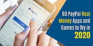 60 PayPal Real Money Apps and Games to Try in 2020