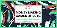 40 MONEY MAKING GAMES OF 2020. GET PAID UP TO $3000 WITHOUT INVESTMENT