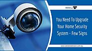 Signs That Say You Need To Upgrade Your Home Security System