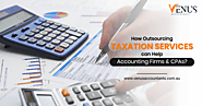 Benefit of Outsourcing Taxation Services to Accounting Firms and CPAs