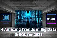 4 Amazing Trends in Big Data & SQL to be Excited about in 2021