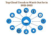 Emerging Cloud Trends to Watch Out for in 2021-2021