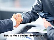Finding ways on how to hire a business immigration consultant in Canada - ImmigCanada