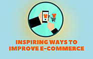 Inspiring Ways To Improve E-Commerce - Business Module Hub