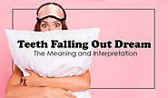 Teeth Falling Out Dream: The Meaning and Interpretation