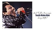 How Freddie Mercury's Teeth Make Him Sing Better?