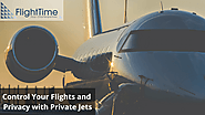 Control Your Flights and Privacy with Private Jets