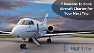 7 Reasons to Book Aircraft Charter for your next trip