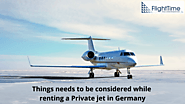 What are things needs to be considered while renting a Private jet?