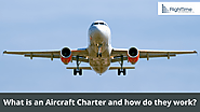 How do Aircraft Charter operate? What are they?