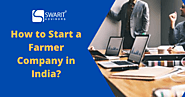 How to Start a Farmer Producer Company Registration in India?