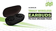 Hammer True Wireless Earbuds: The Best Affordable Choice
