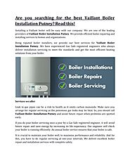 Are you searching for the best Vaillant Boiler Installation Putney?