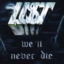 LUST - We'll Never Die