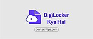 DigiLocker Kya Hai और कैसे Digilocker का इस्तेमाल कैसे करे | Devtechtips
